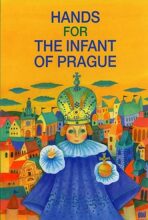 Hands for the infant of Prague - Ivana Pecháčková, ...