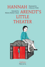 Hannah Arendt's Little Theater - Muller-Colard