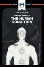 Hannah Arendt’s The Human Condition (A Macat Analysis) - Sahar Aurore Saeidnia, ...