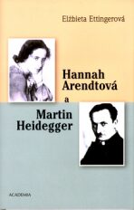 Hannah Arendtová a Martin Heidegger - Elzbieta Ettingerová