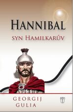 Hannibal, syn Hamilkarův - Gulia Georgij, ...