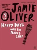 Happy Days with the Naked Chef 3 - Jamie Oliver