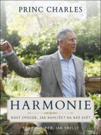 Princ Charles Harmonie - Nový způsob, jak nahlížet na náš svět - Tony Juniper,Ian Skelly