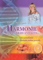 Harmonie zdraví, krásy a vitality - Antónia Mačingová
