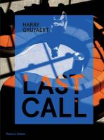 Harry Gruyaert: Last Call - Harry Gruyaert