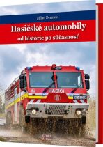 Hasičské automobily od histórie po súčasnosť - Milan Dermek