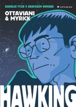 Hawking - Geniální fyzik v grafickém románu - Jim Ottaviani,Leland Myrick