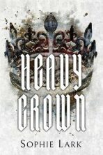 Heavy Crown: Illustrated Edition - Sophie Lark
