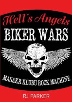 Hells Angels Války motorkářů - Masakr klubu Rock Machine - Parker RJ