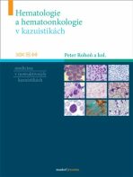 Hematologie a hemootonkologie v kazuistikách - Peter Rohoň