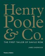 Henry Poole & Co.: The First Tailor of Savile Row - James Sherwood,Andy Barnham