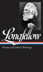 Henry Wadsworth Longfellow: Poems & Other Writings (LOA #118) - Henry Wadsworth Longfellow