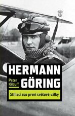 Hermann Göring : Stíhací eso 1. světové války - Kilduff Peter