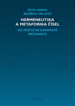 Hermeneutika a metaforika čísel - Bedřich Velický,Petr Kůrka