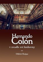 Hernando Colón v zrcadle své knihovny - Oldřich Kašpar