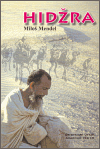 Hidžra. Náboženská emigrace v dějinách islámských zemí - Miloš Mendel