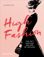 High Fashion: The 20th Century Decade by Decade - Glyn Dirix