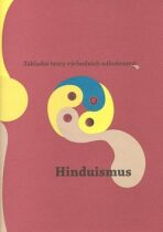 Základní texty východních náboženství 1. : Hinduismus - Dušan Zbavitel