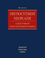 Histiocytární neoplazie a další vybrané vzácné krevní nemoci - Zdeněk Král,Zdeněk Adam