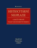 Histiocytární neoplazie a další vybrané velmi vzácné krevní nemoci - kolektiv a, Zdeněk Král, ...