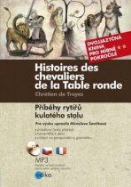 Histoires des chevaliers de la Table ronde/ Příběhy rytířů kulatého stolu - Chrétien de Troyes