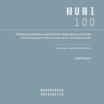 Historický pohled na století života Masarykovy univerzity - Katalog k výstavě MUNI 100 - Lukáš Fasora
