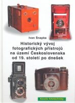 Historický vývoj fotografických přístrojů na území Československa od 19. století po dnešek - Ivan Šnapka