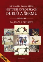 Historie evropských duelů a šermu svazek II - Jiří Kovařík