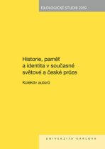 Historie, paměť a identita v současné světové a české próze - Petr Chalupský