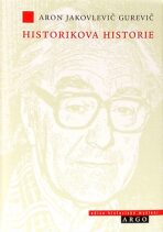 Historikova historie - Aron J. Gurevič