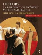 History: An Introduction to Theory, Method and Practice - Peter Claus,John Marriott