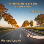 Hitchhiking to the sea (Stopem k moři) - Richard Ludvík