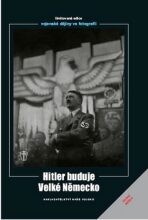 Hitler buduje velké Německo - 