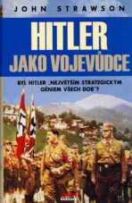 Hitler jako vojevůdce - John Strawson