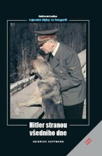 Hitler stranou všedního dne - Heinrich Hoffmann