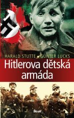 Hitlerova dětská armáda - Günter Lucks,Harald Stutte