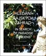 Hledání rajských zahrad. In search of paradise gardens: Od Elbrusu po sloupy Héraklovy. From Mount Elbrus to the Pillars of Hercules - 