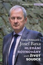 Hledání rovnováhy aneb Život soudce - Tomáš Němeček,Josef Baxa