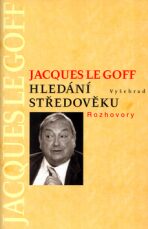 Hledání středověku - Jacques Le Goff