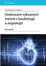 Hodnocení vybraných metod v kardiologii a angiologii pro praxi - kolektiv a,Věra Adámková