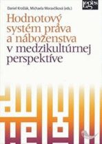 Hodnotový systém práva a náboženstva v medzikultúrnej perspektíve - Daniel Krošlák, ...