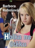 Holka na útěku - Barbora Robošová