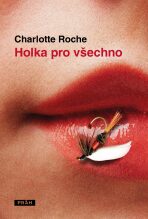 Holka pro všechno - Charlotte Rocheová