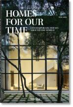 Homes for Our Time. Contemporary Houses around the World - Philip Jodidio,S. Peter Dance