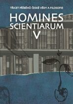 Homines scientiarum V - Třicet příběhů české vědy a filosofie + DVD - Michal V. Šimůnek, ...
