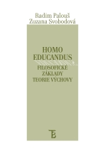 Homo educandus. Filosofické základy teorie výchovy. - Zuzana Svobodová, ...
