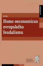 Homo oeconomicus evropského feudalismu - Jiří Bílý