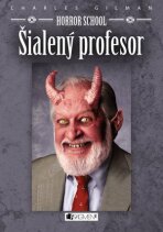 Horror School 1 – Šialený profesor - Charles Gilman, ...