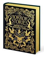 Horror Stories: Shocking Tales of Unspeakable Terror - Bram Stoker, Mary W. Shelley, ...