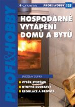Hospodárné vytápění domů a bytů - Jaroslav Dufka